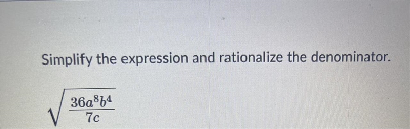 Simplify the expression and rationalize the denominator. 36a8b4 7c-example-1