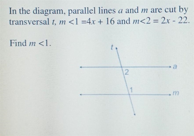 In the diagram, parallel lines a and m are cut by transversal t m <1=4x + 16 and-example-1