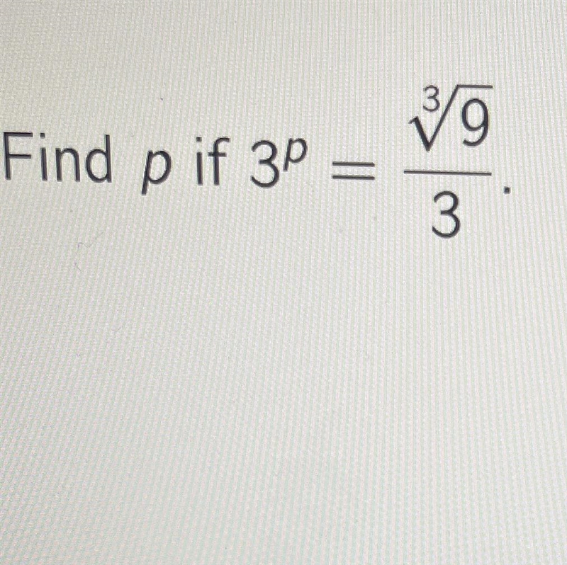 (ii) Find p if 3^p = 3 square root 9/3-example-1