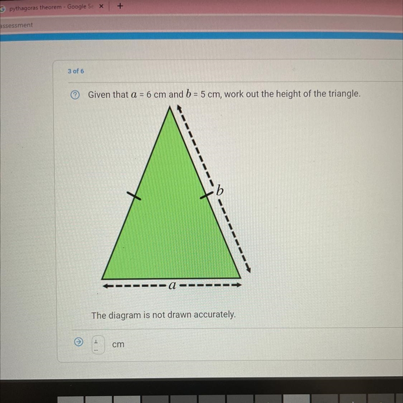 Given that a = 6 cm and b = 5 cm, work out the height of the triangle. The diagram-example-1