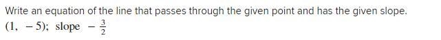 (I need help please) Write an equation of the line that passes through the given point-example-1