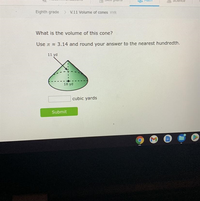 What is the volume of this cone? Use a 3.14 11 yd height 18 yd radius cubic yards-example-1