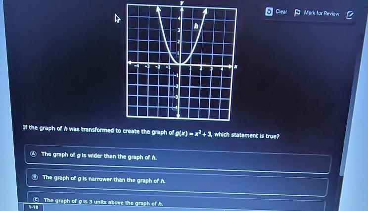 If the graph of h was transformed to create the graph of g(x)=x^2+3, which statement-example-1