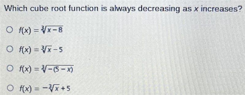 Which cube root function is always decreasing as x increases? Of(x)=√√x-8 Of(x)=√x-example-1