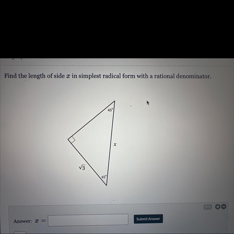 Find the length of side X in the simplest radical form of the rational denominator-example-1