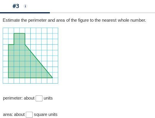 #3. estimate the perimeter and area of the figure to the nearest whole number-example-1