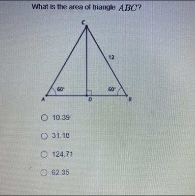 I don’t understand. Need help:/ What is the area of triangle ABC? O 10.39 O 31.18 O-example-1