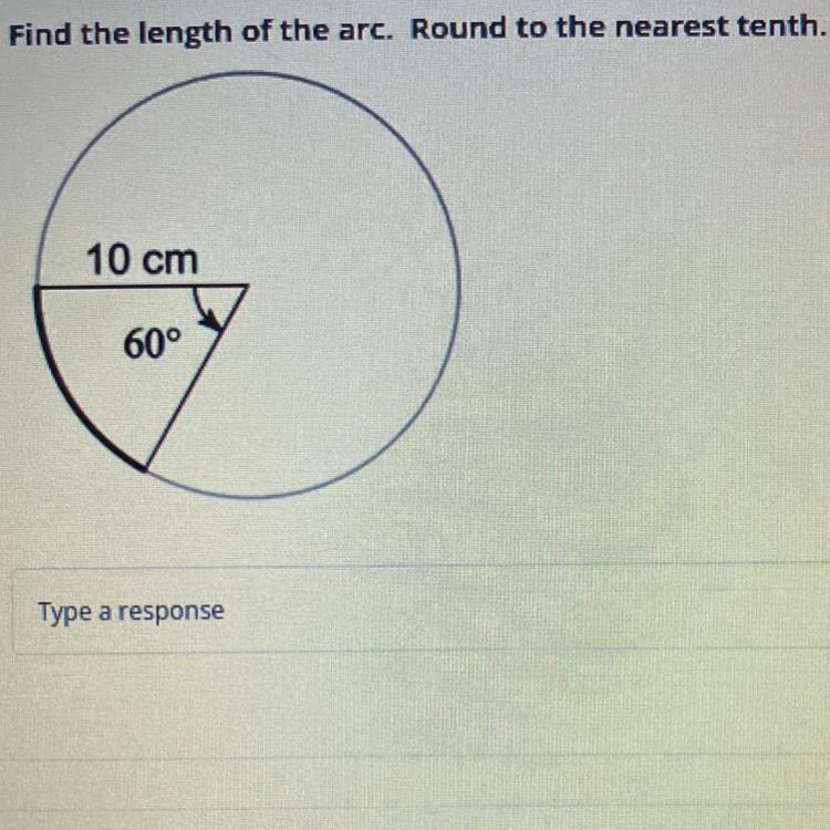 Find the length of the arc. Round to the nearest tenth. 10 cm 60°-example-1