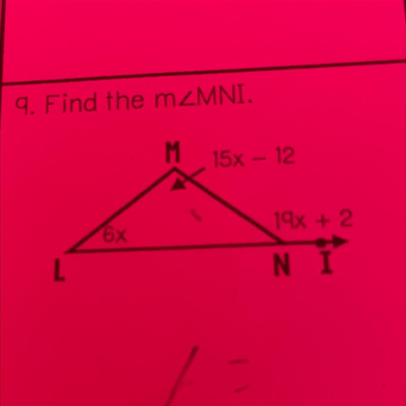 Find the mZMNI. M 15x – 12 L 6x 12x+2 N I-example-1