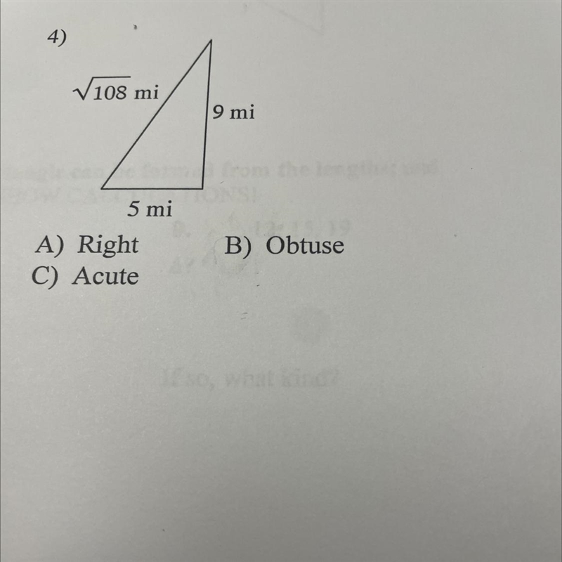 State of triangle is acute, obtuse, or right?4)√108 mi5 miA) RightC) Acute9 miB) Obtuse-example-1