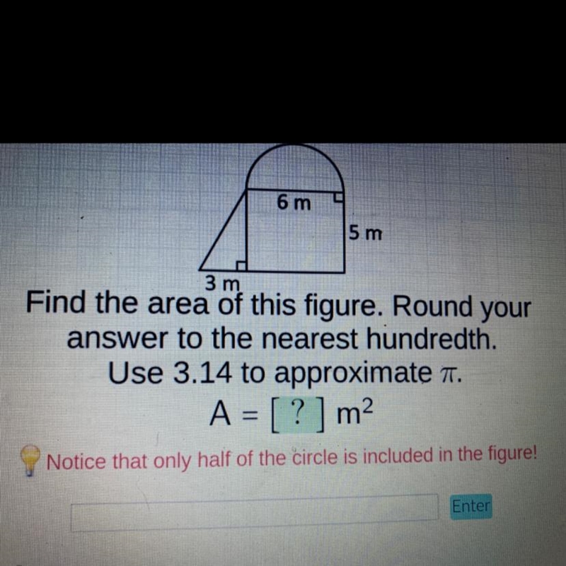 Find the area of this figure. round your answer to the nearest hundredth. use 3.14 to-example-1