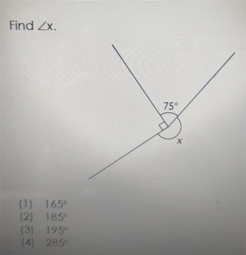 Find Zx 75° X (1) 165 (2) 185° (3) 1959 (4) 285°​-example-1