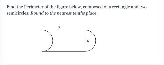 Find the Perimeter of the figure below, composed of a rectangle and two semicircles-example-1