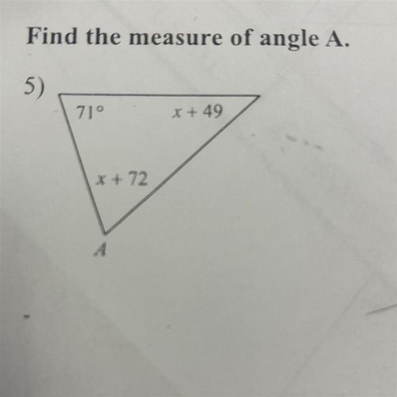 Find the measure of angle A. 71° x+49 +72-example-1