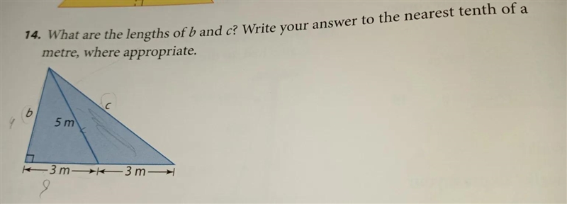 a14. What are the lengths of b and c? Write your answer to the nearest tenth of a-example-1