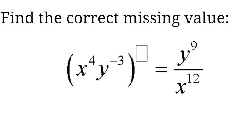 Find the correct missing value: y⁹ (x^²y = ³ ) ⁰ 12 X =​-example-1