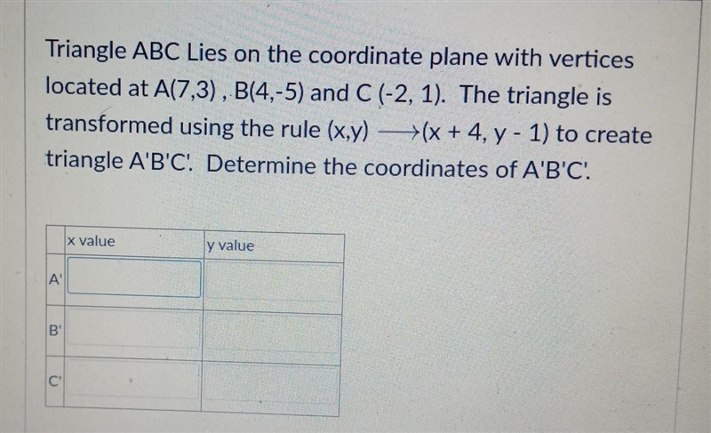 Triangle ABC Lies on the coordinate plane with vertices located at A(7,3), B(4,-5) and-example-1