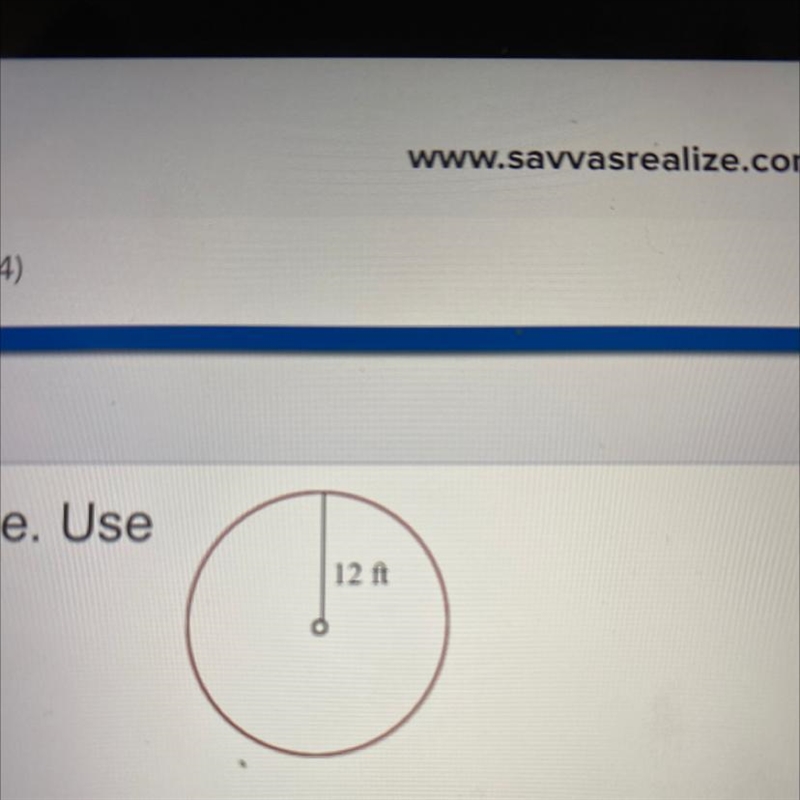 find the area of this circle. Use 3.14 as (pie symbol) click the photo to see the-example-1