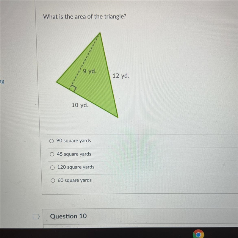 What is the area of the triangle? 90 square yards 45 square yards 120 square yards-example-1