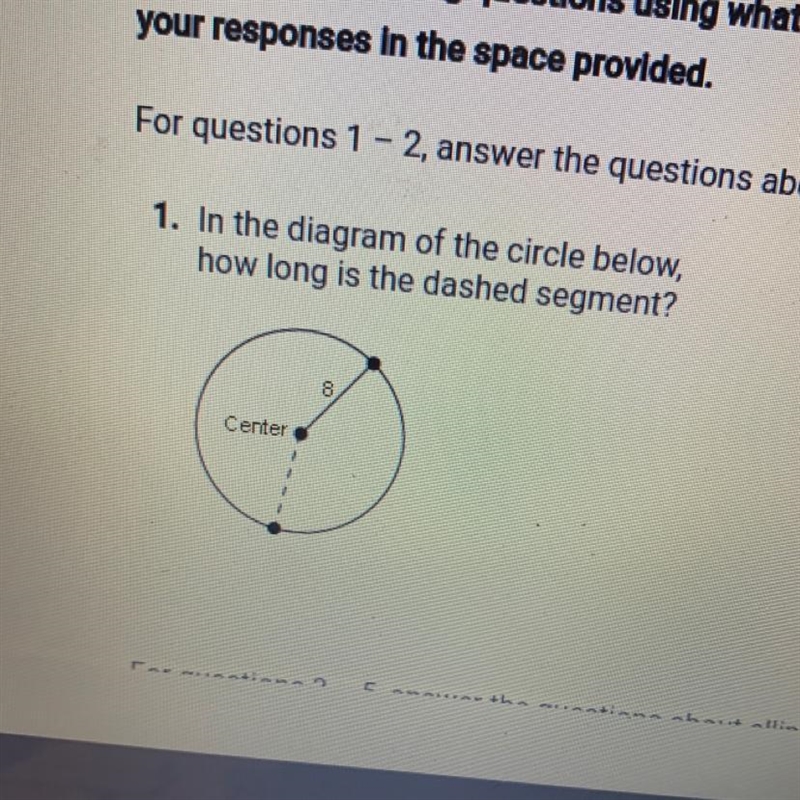 In the diagram of the circle below, how long is the dashed segment? 8 Center-example-1