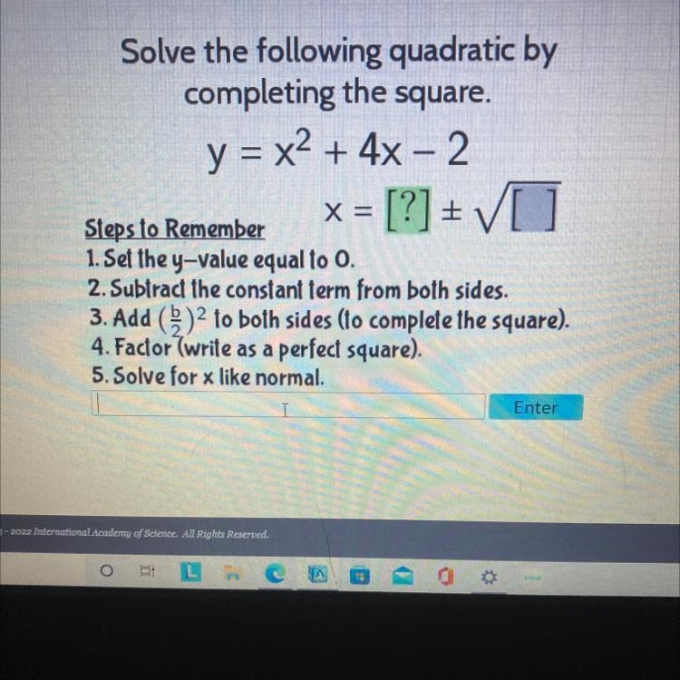 Solve the following quadratic by completing the square. y = x² + 4x - 2 X x = [?] ± √ [ ] Please-example-1