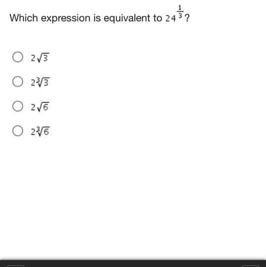 Which expression is equivalent to 24? O 2√3 23√/3 O 2√6 O 23√√6-example-1