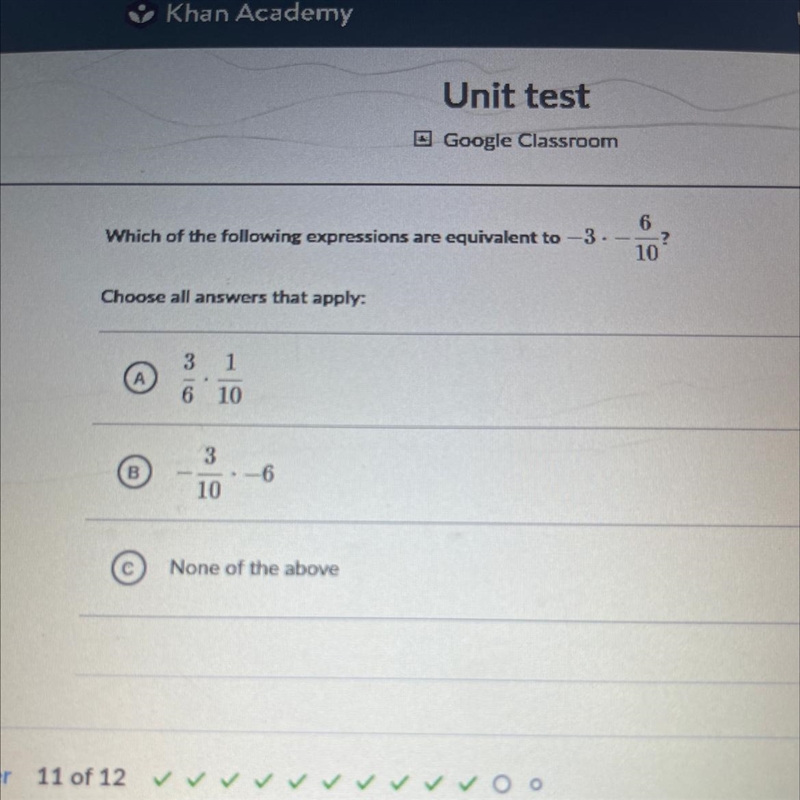 Which of the following expressions are equivalent to -3 times - 6/10?-example-1