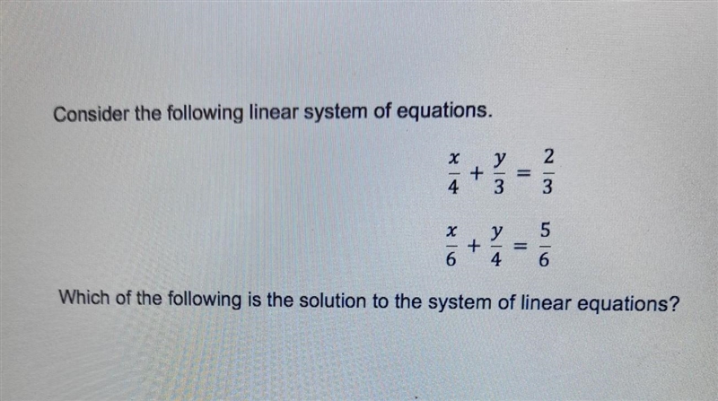 Which of the following is the solution to the system of linear equations? ​-example-1