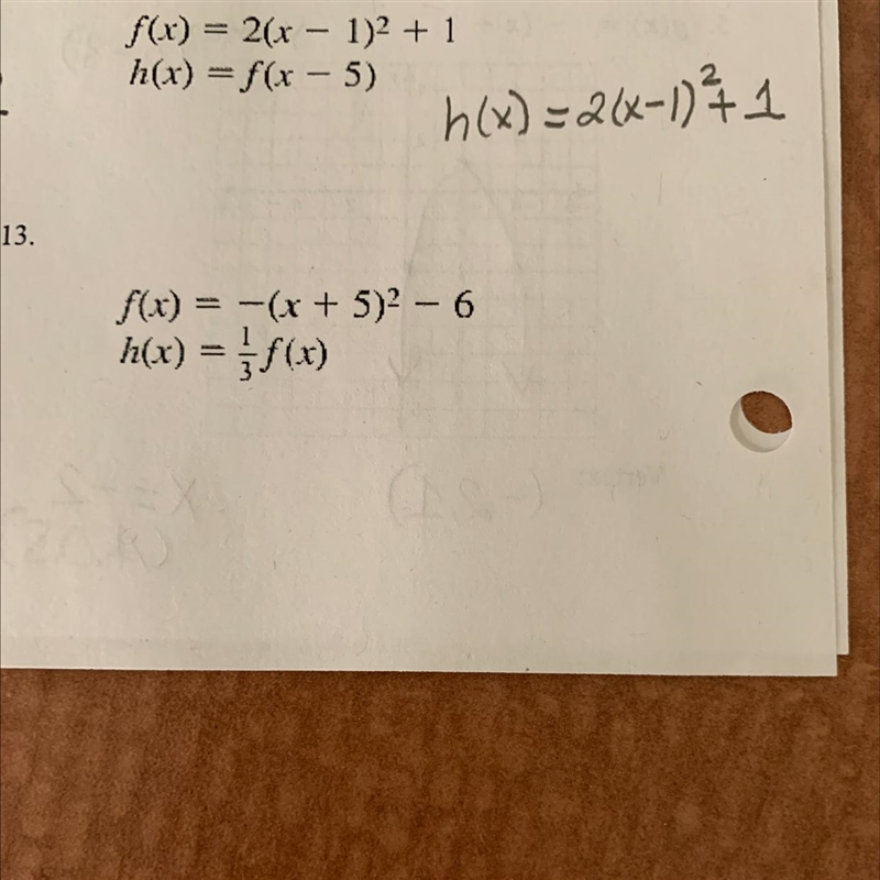 Describe the transformation from the graph of f to the graph of h. Write an equation-example-1