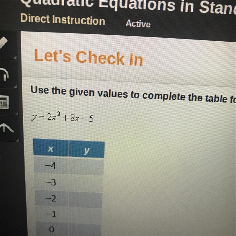 Use the given values to complete the table for the function below y=2x^2+8x-5-example-1