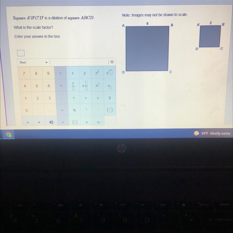 Note: Images may not be drawn to scale Square A'BC V' is a ditation of square ABCD-example-1