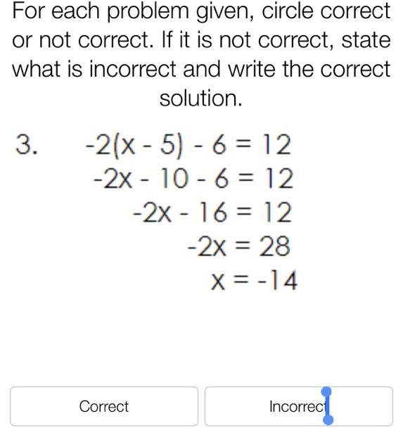 For each problem given, circle correct or not correct. If it is not correct, state-example-1