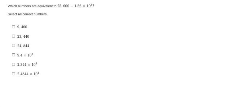 Question Which numbers are equivalent to 25,000−1.56×103? Select all correct numbers-example-1