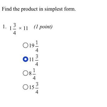 Find the product in simplest form. 1. 13 × 11 (1 point) 019¹ 011 4 081 4 0152/12 4-example-1