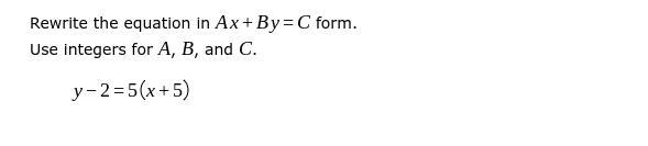 Rewrite the Equation in Ax+By=C form. Use Integers for A,B, and C-example-1