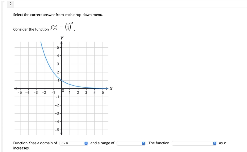 Select the correct answer from each drop-down menu.Consider the function f(x) = (1/2)^x-example-1