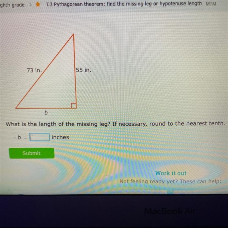 73 in. 55 in. b What is the length of the missing leg? If necessary, round to the-example-1