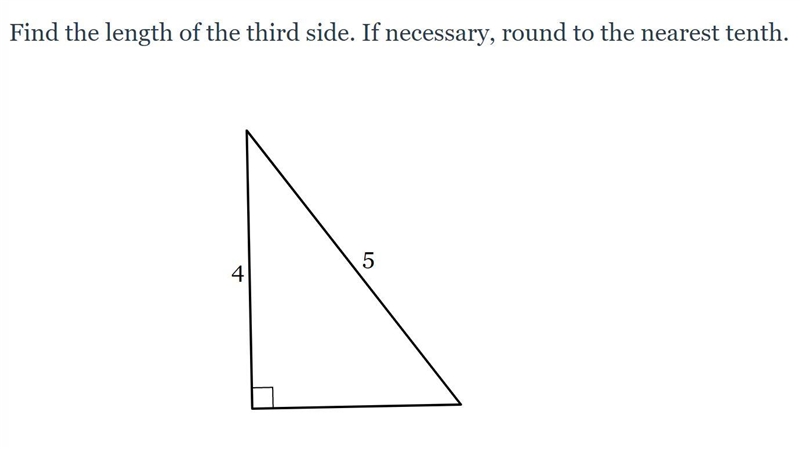 Find the length of the third side. If necessary, round to the nearest tenth. 4 5-example-1