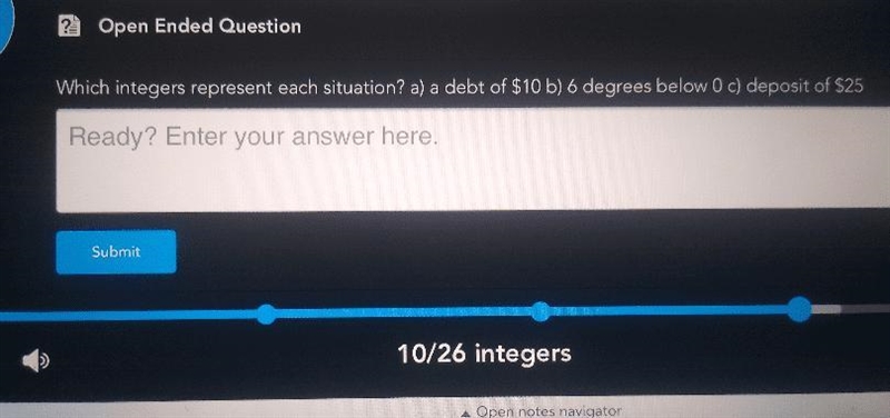 which integers represent each situation? a) a debt of $10b) 6 degrees below 0 c) deposit-example-1