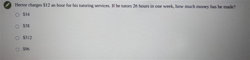 Hector charges $12 an hour for his tutoring services. If he tutors 26 hours in one-example-1