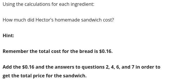 The price for the sandwich is 0.31 turkey slice 0.15 for cheese 0.02 for lettuce. And-example-3