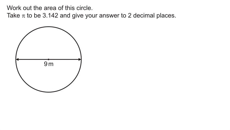 Work out the area of this circle. Take pi to be 3.142 and give your answer in 2 decimal-example-1