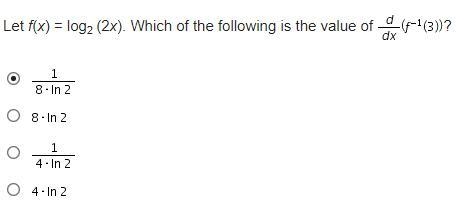 [20 PTS] Let f(x) = log2(2x). Which of the following is the value of d/dx(f^-1(3)) ?-example-1