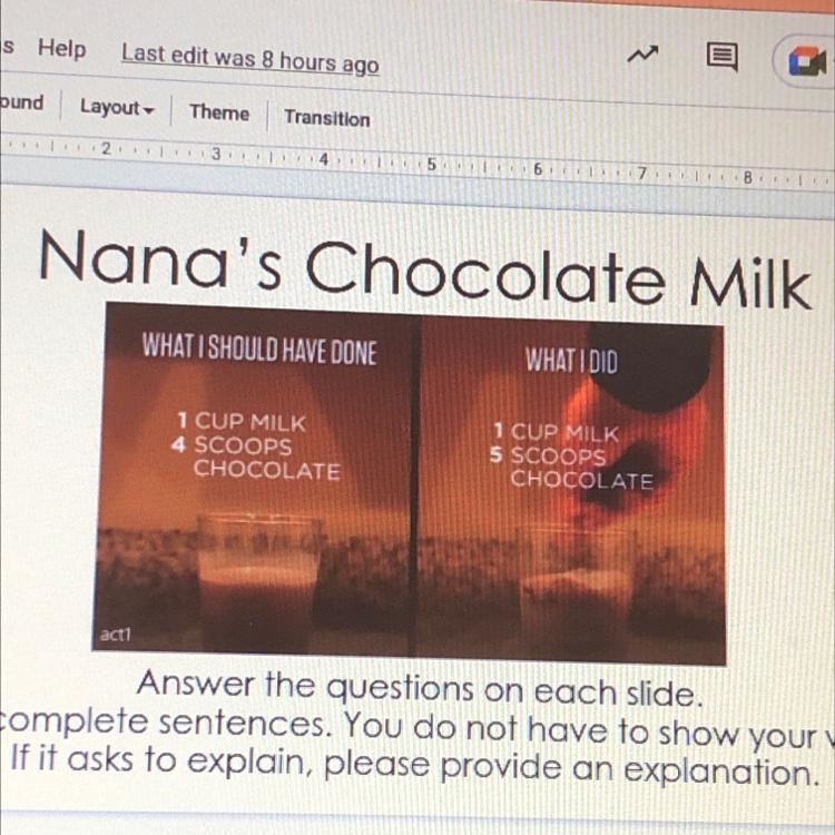 WHAT I SHOULD HAVE DONE 1 CUP MILK 4 SCOOPS CHOCOLATE WHAT I DID 1 CUP MILK 5 SCOOPS-example-1