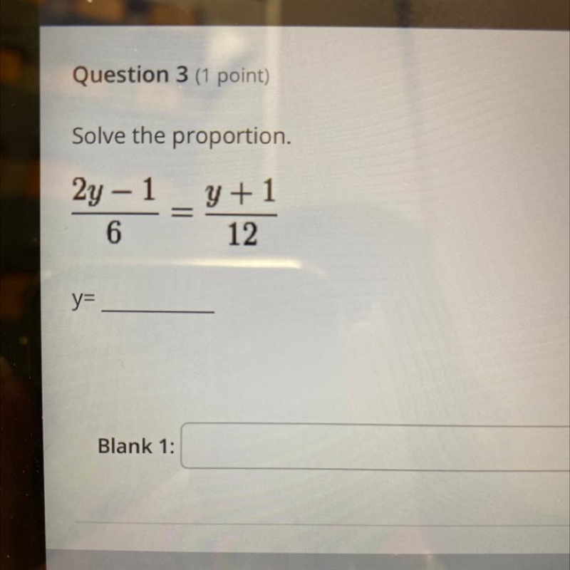 Solve the proportion. 2y-1 y+1 6 12 y=-example-1