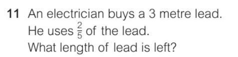 An electrician buys a 3 meter lead. He uses 2/5 of the lead. what length of lead is-example-1