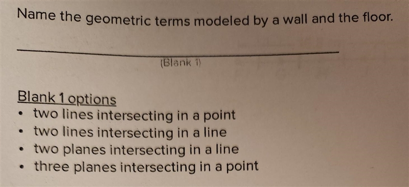 Name the geometric terms modeled by a wall and the floor. (Blank 1) Blank 1 options-example-1