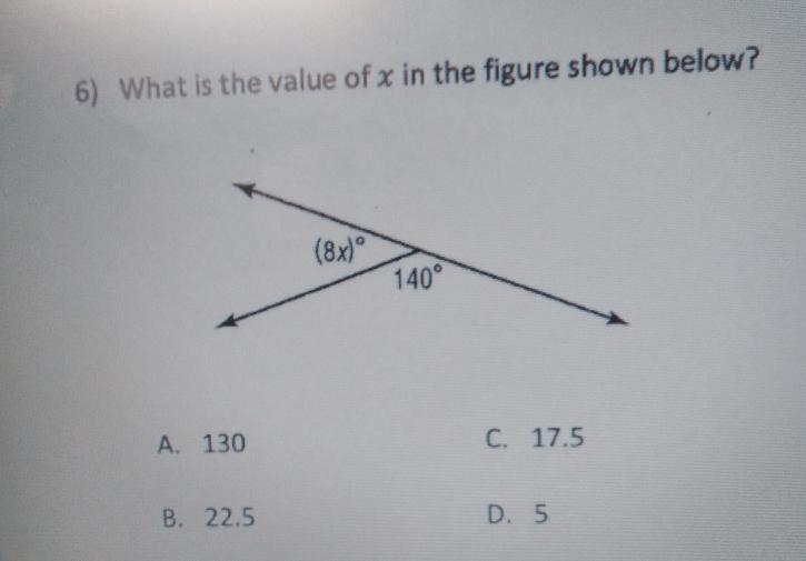 6) What is the value of x in the figure shown below? (8x) 140° A. 130 C. B. 22.5 D-example-1