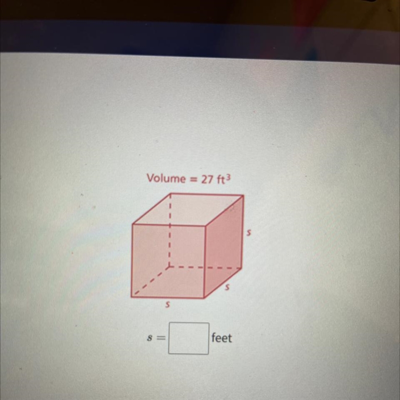 Volume = 27 ft³ S 8 = S feet S-example-1