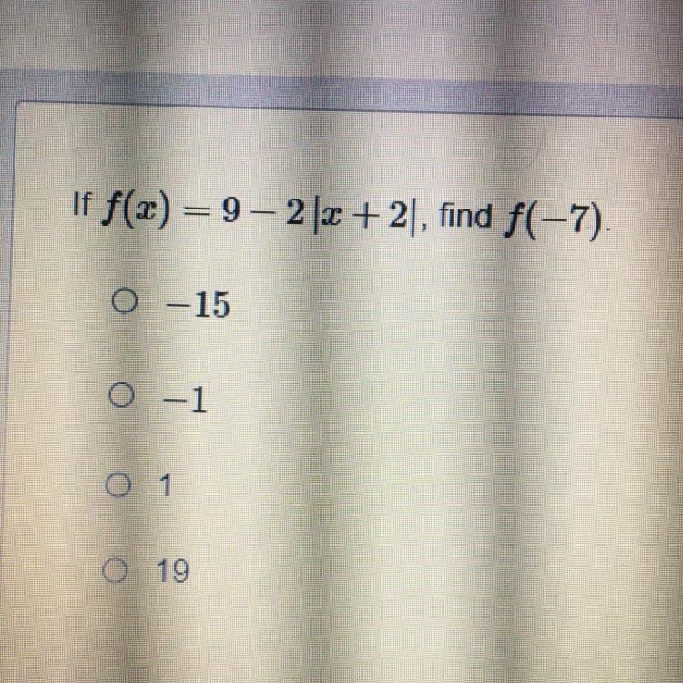 If f(x)=9-2|x + 21, find f(-7).-example-1